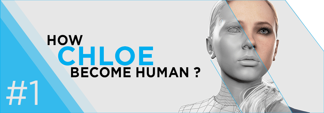 HOW CHLOE BECAME HUMAN